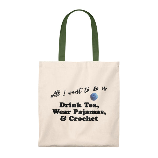 "All I want is: Drink Tea, Wear Pajamas & Crochet" - Tote Bag - Vintage