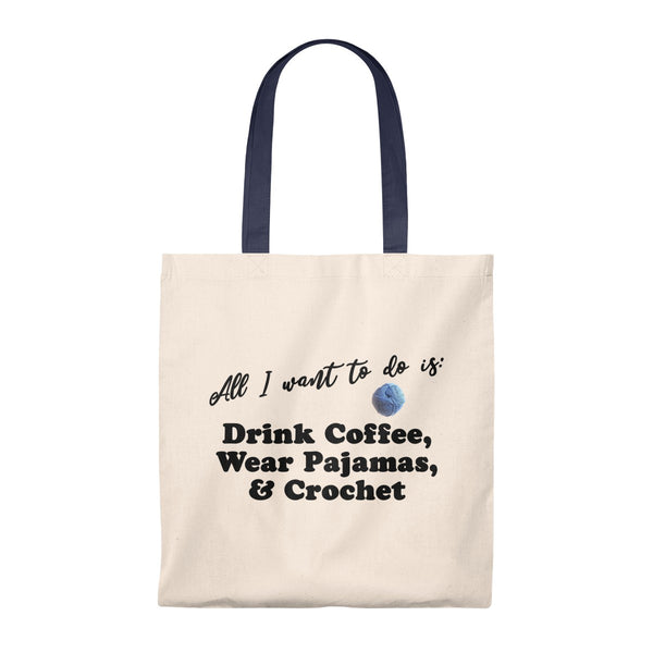 "All I want to do is: Drink Coffee, Wear Pajama & Crochet" - Tote Bag - Vintage