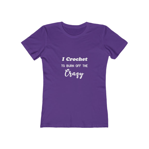 "I crochet to burn off the crazy" - T-Shirt with WHITE Letters