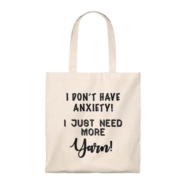"I don't have Anxiety, I just need more Yarn"- Tote Bag - Vintage